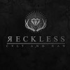 RECKLESS